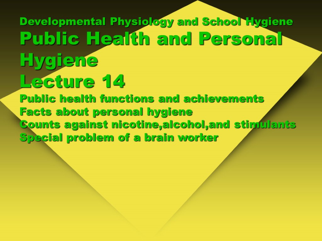 Developmental Physiology and School Hygiene Public Health and Personal Hygiene Lecture 14 Public health